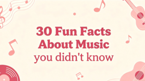 30 Fun Facts About Music