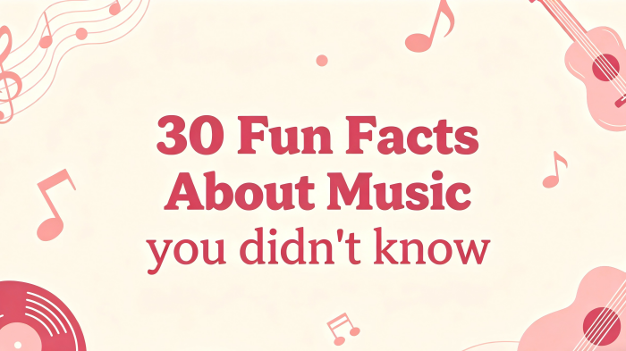 30 Fun Facts About Music